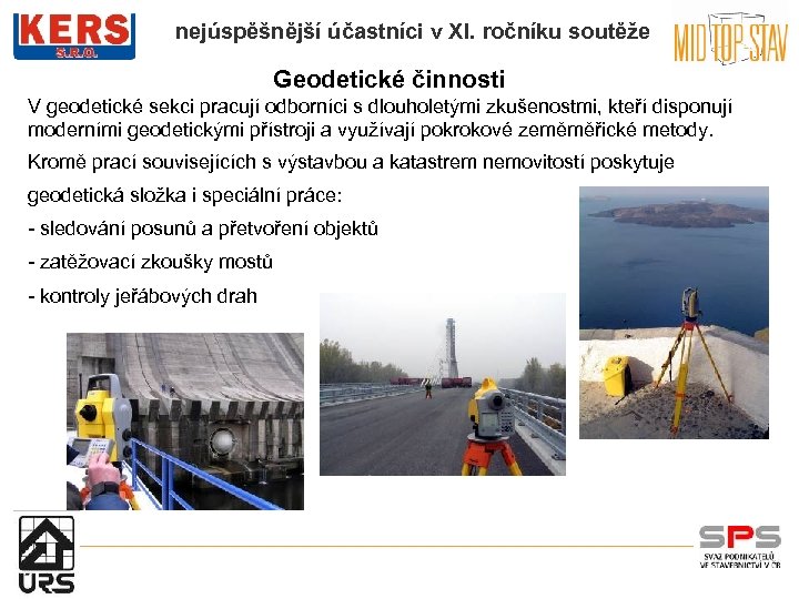 nejúspěšnější účastníci v XI. ročníku soutěže Geodetické činnosti V geodetické sekci pracují odborníci s