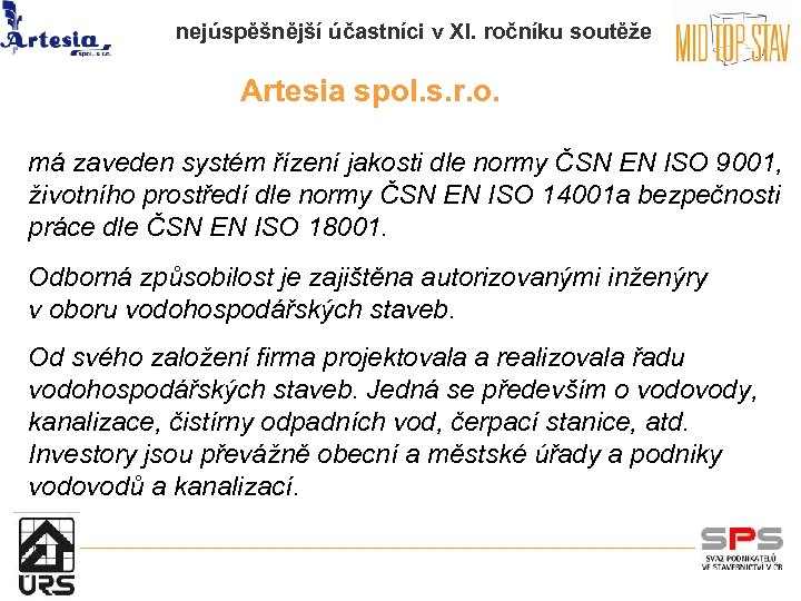 nejúspěšnější účastníci v XI. ročníku soutěže Artesia spol. s. r. o. má zaveden systém