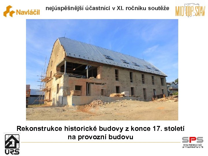 nejúspěšnější účastníci v XI. ročníku soutěže Rekonstrukce historické budovy z konce 17. století na