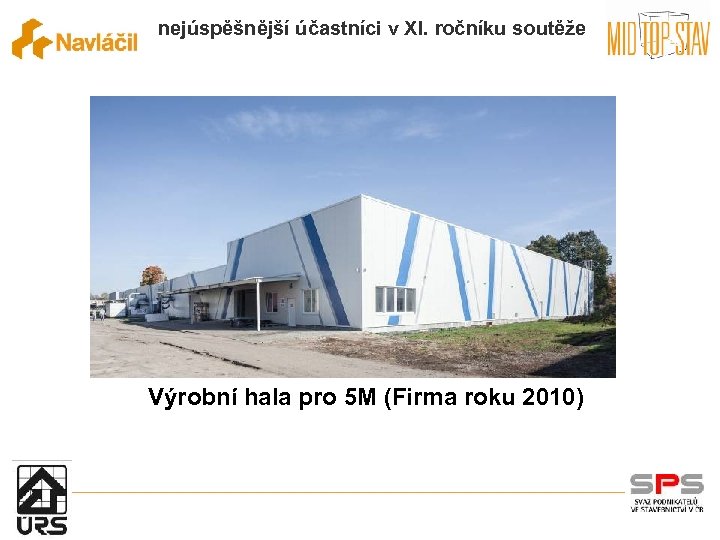 nejúspěšnější účastníci v XI. ročníku soutěže Výrobní hala pro 5 M (Firma roku 2010)