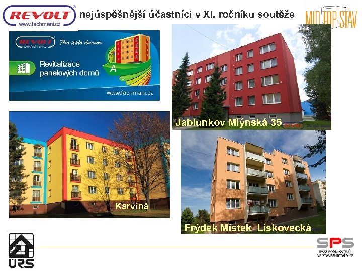 nejúspěšnější účastníci v XI. ročníku soutěže Jablunkov Mlýnská 35 Karviná Frýdek Místek Lískovecká 