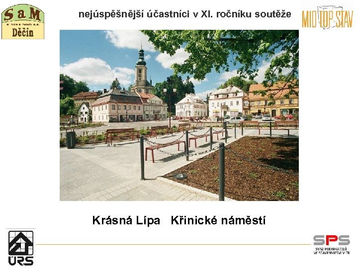 nejúspěšnější účastníci v XI. ročníku soutěže Krásná Lípa Křinické náměstí 