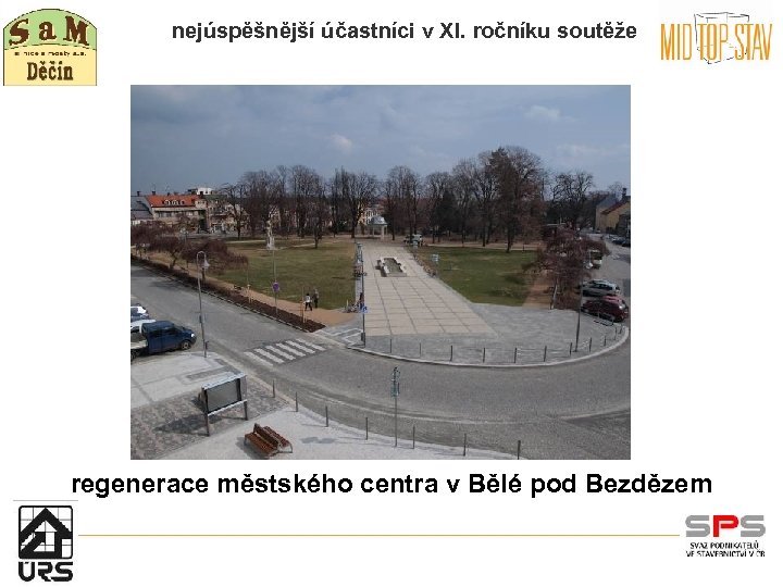 nejúspěšnější účastníci v XI. ročníku soutěže regenerace městského centra v Bělé pod Bezdězem 