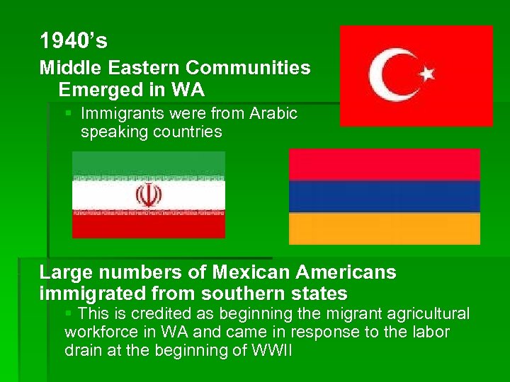 1940’s Middle Eastern Communities Emerged in WA § Immigrants were from Arabic speaking countries