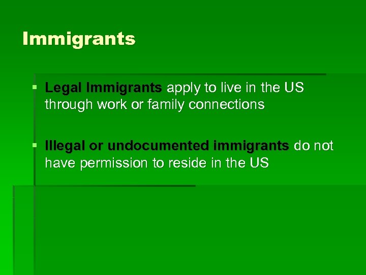 Immigrants § Legal Immigrants apply to live in the US through work or family