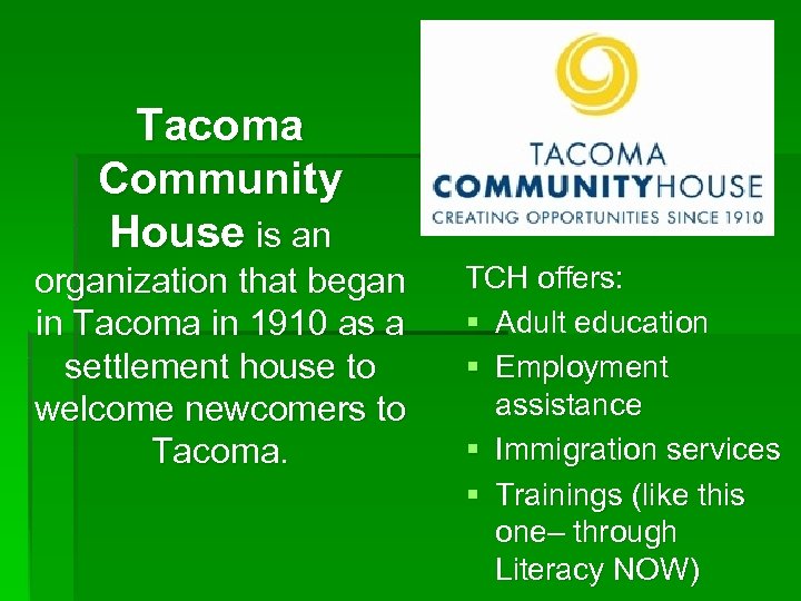 Tacoma Community House is an organization that began in Tacoma in 1910 as a