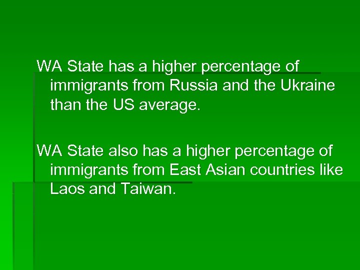 WA State has a higher percentage of immigrants from Russia and the Ukraine than