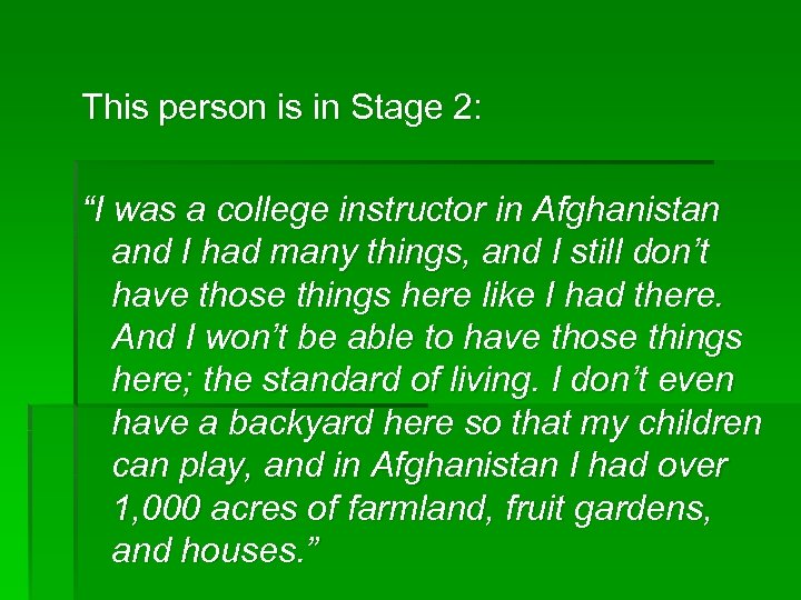 This person is in Stage 2: “I was a college instructor in Afghanistan and