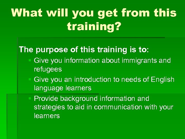 What will you get from this training? The purpose of this training is to: