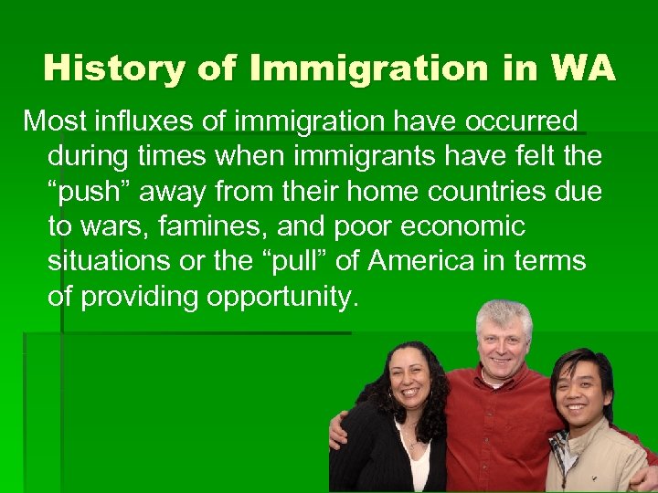 History of Immigration in WA Most influxes of immigration have occurred during times when