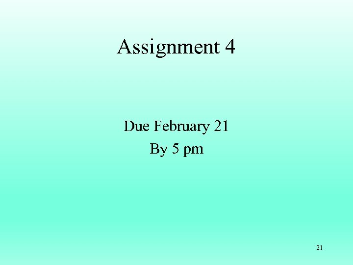Assignment 4 Due February 21 By 5 pm 21 