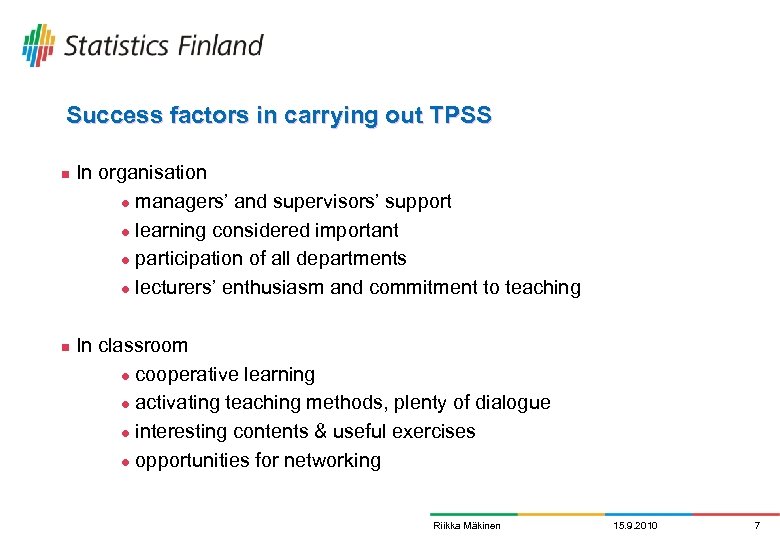 Success factors in carrying out TPSS n n In organisation l managers’ and supervisors’