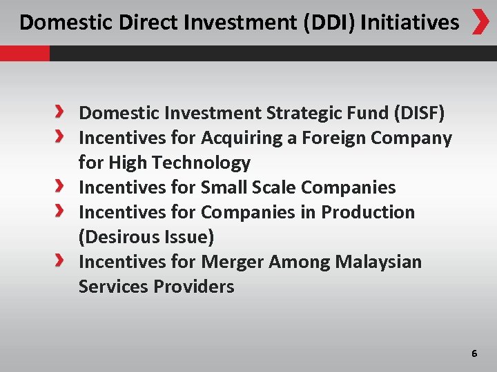 Domestic Direct Investment (DDI) Initiatives Domestic Investment Strategic Fund (DISF) Incentives for Acquiring a