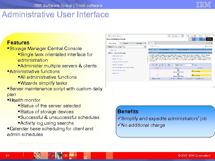 IBM System Storage IBM Software Group | Tivoli software Administrative User Interface Features §Storage