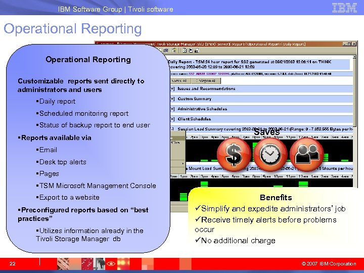 IBM System Storage IBM Software Group | Tivoli software Operational Reporting Customizable reports sent