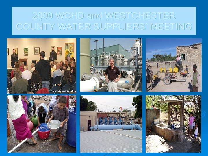 2009 WCHD and WESTCHESTER COUNTY WATER SUPPLIERS’ MEETING 