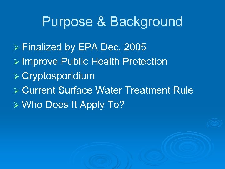Purpose & Background Ø Finalized by EPA Dec. 2005 Ø Improve Public Health Protection