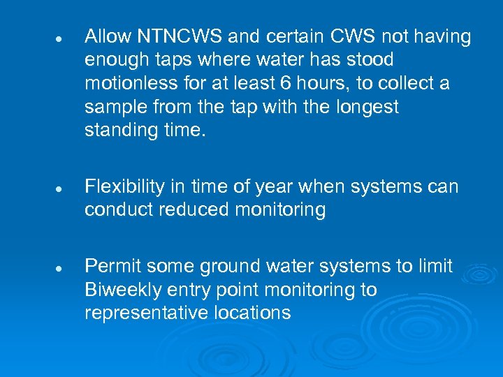 l l l Allow NTNCWS and certain CWS not having enough taps where water