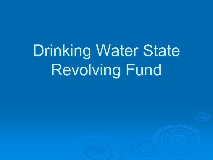 Drinking Water State Revolving Fund 