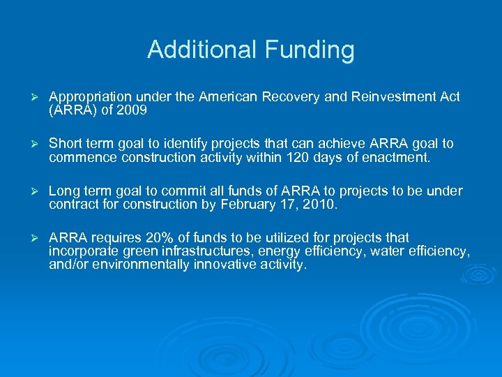 Additional Funding Ø Appropriation under the American Recovery and Reinvestment Act (ARRA) of 2009