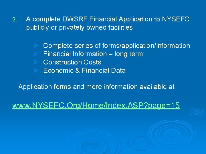 2. A complete DWSRF Financial Application to NYSEFC publicly or privately owned facilities Ø