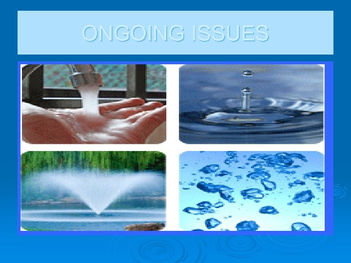 ONGOING ISSUES 