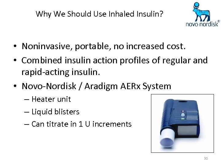 Why We Should Use Inhaled Insulin? • Noninvasive, portable, no increased cost. • Combined