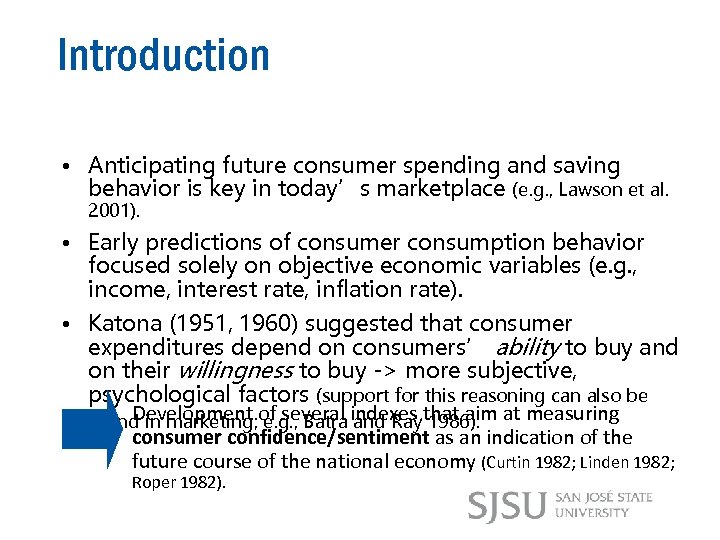 Introduction • Anticipating future consumer spending and saving behavior is key in today’s marketplace
