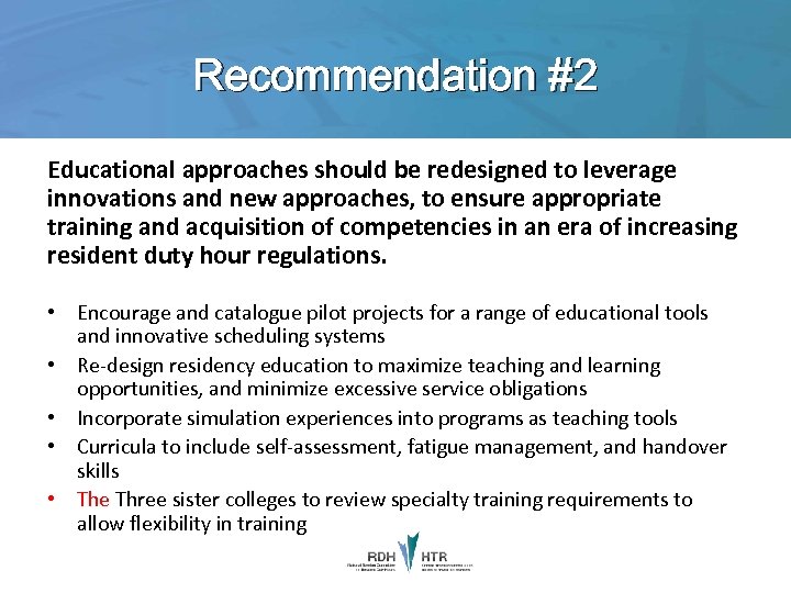 Recommendation #2 Educational approaches should be redesigned to leverage innovations and new approaches, to