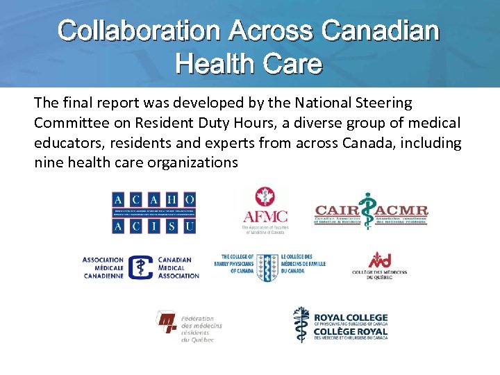 Collaboration Across Canadian Health Care The final report was developed by the National Steering