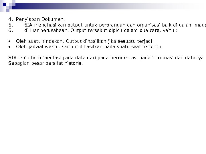 4. Penyiapan Dokumen. 5. SIA menghasilkan output untuk perorangan dan organisasi baik di dalam