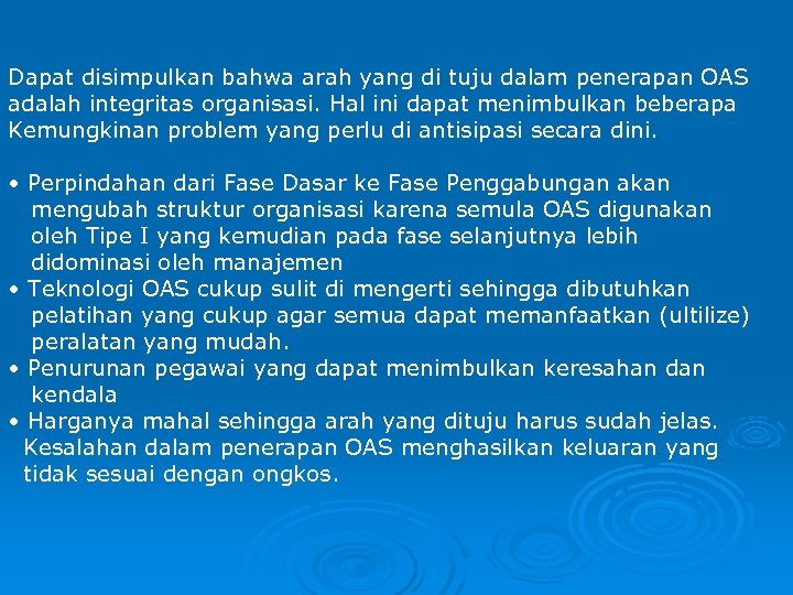 Dapat disimpulkan bahwa arah yang di tuju dalam penerapan OAS adalah integritas organisasi. Hal