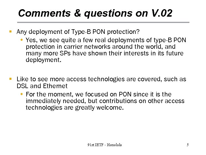 Comments & questions on V. 02 § Any deployment of Type-B PON protection? •