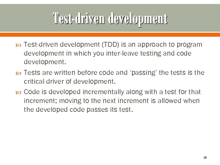 Test-driven development Test-driven development (TDD) is an approach to program development in which you