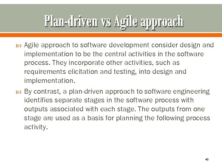 Plan-driven vs Agile approach to software development consider design and implementation to be the