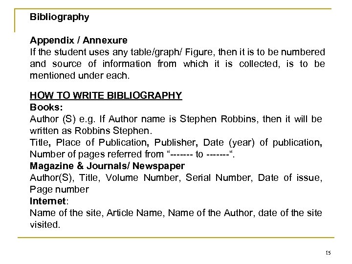 Bibliography Appendix / Annexure If the student uses any table/graph/ Figure, then it is