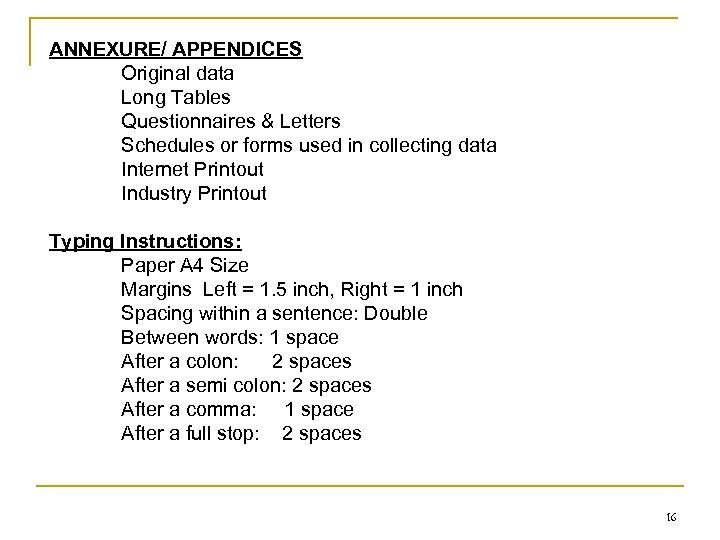 ANNEXURE/ APPENDICES Original data Long Tables Questionnaires & Letters Schedules or forms used in