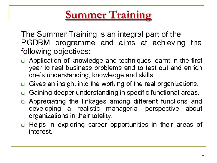 Summer Training The Summer Training is an integral part of the PGDBM programme and