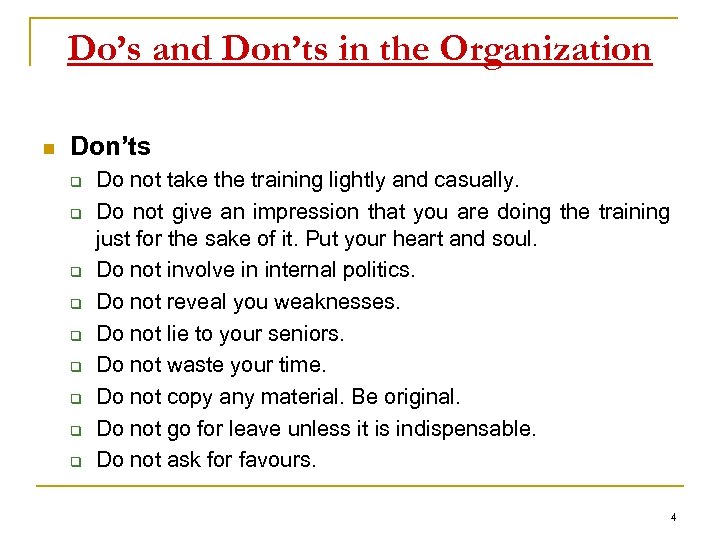 Do’s and Don’ts in the Organization n Don’ts q q q q q Do