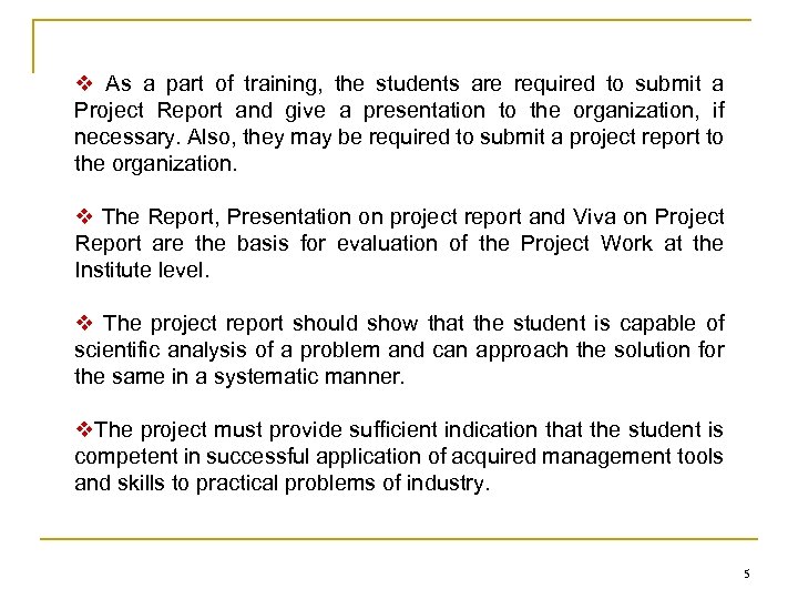 v As a part of training, the students are required to submit a Project