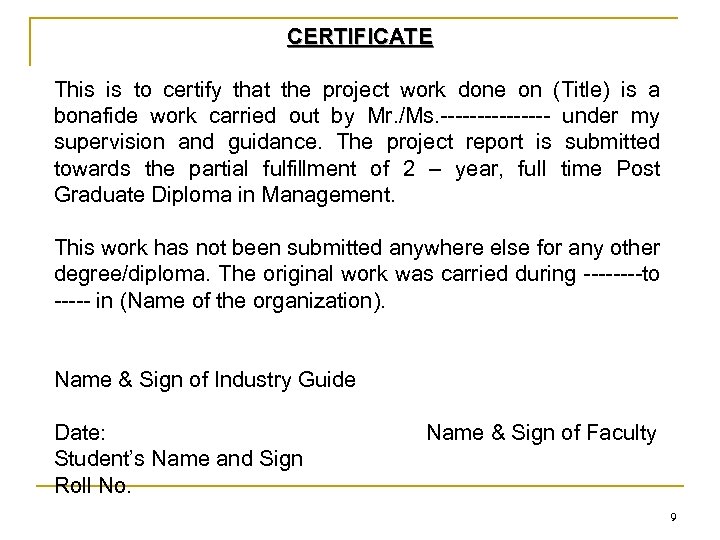 CERTIFICATE This is to certify that the project work done on (Title) is a