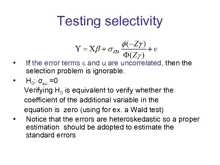 Testing selectivity • • • If the error terms and u are uncorrelated, then