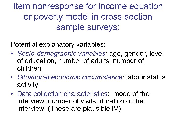 Item nonresponse for income equation or poverty model in cross section sample surveys: Potential