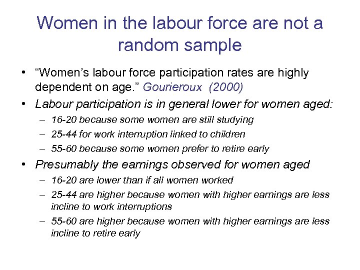 Women in the labour force are not a random sample • “Women’s labour force