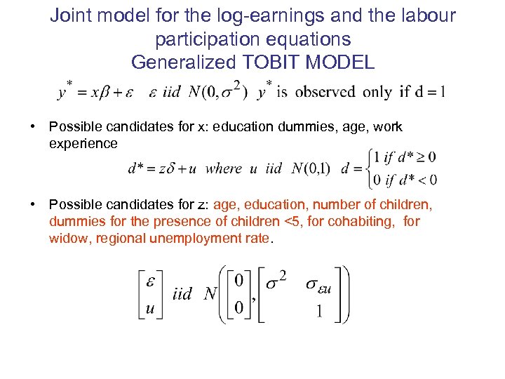 Joint model for the log-earnings and the labour participation equations Generalized TOBIT MODEL •