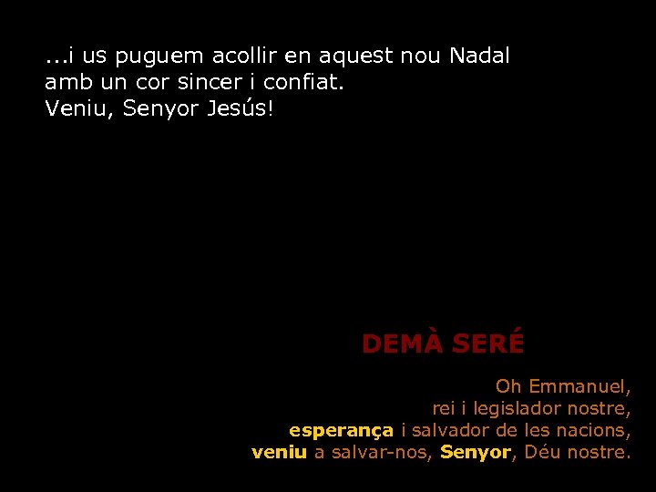 . . . i us puguem acollir en aquest nou Nadal amb un cor