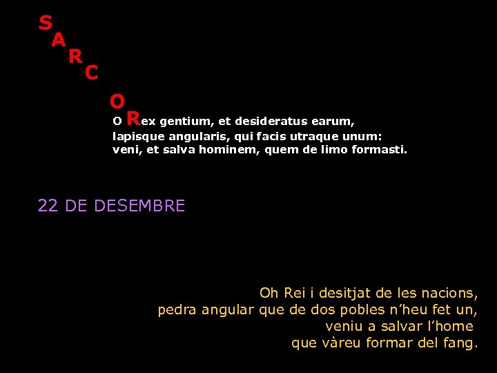 O S OA O R O Cl O Or O Rex gentium, et desideratus