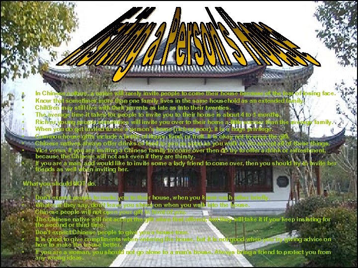  • • • In Chinese culture, a native will rarely invite people to