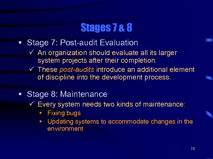 Stages 7 & 8 § Stage 7: Post-audit Evaluation ü An organization should evaluate