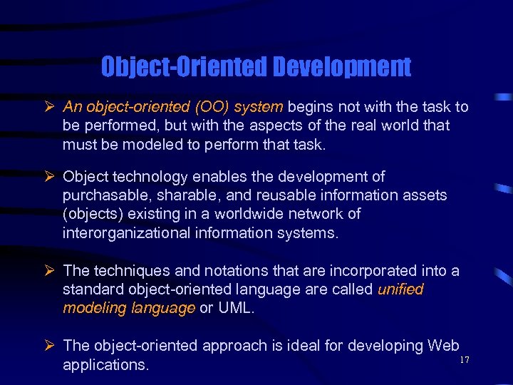 Object-Oriented Development Ø An object-oriented (OO) system begins not with the task to be